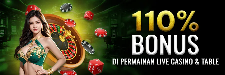 110% Bonus Di Permainan Live Casino & Table